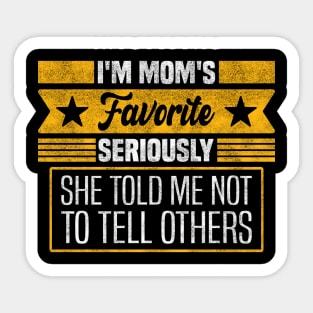 Mom's Secret Favorite Design Mother's Day - Seriously, She Told Me Not to Tell Others Sticker